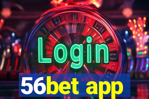 56bet app